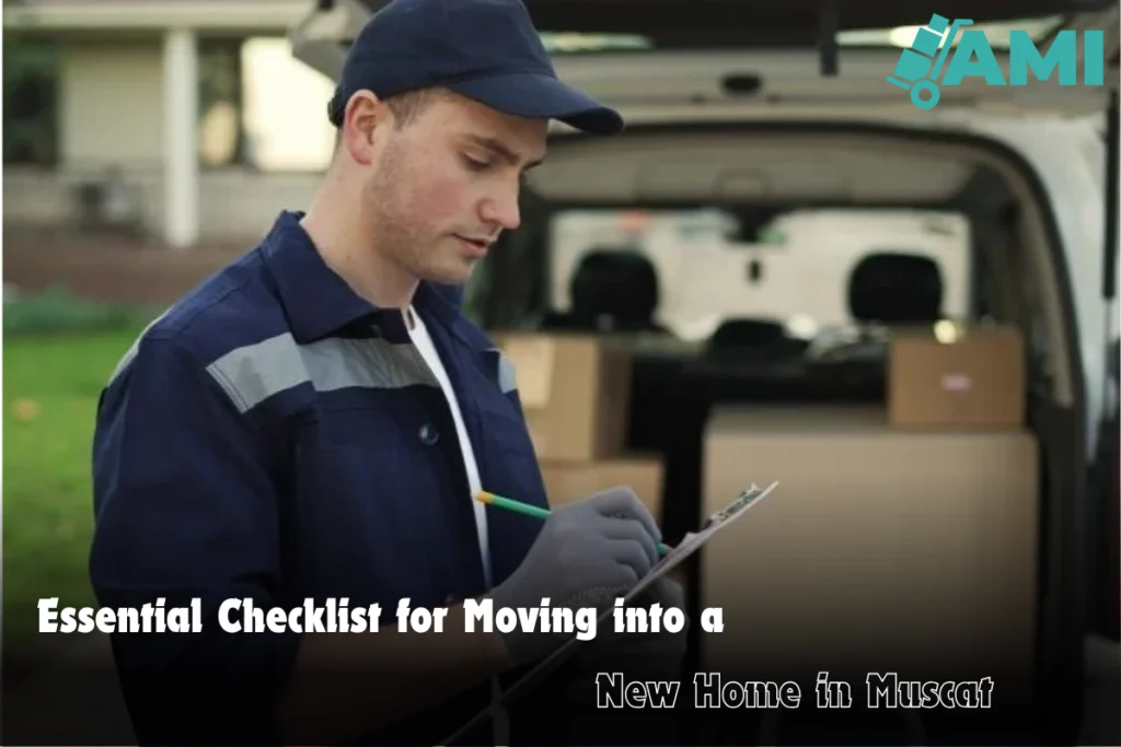 Essential Checklist for Moving into a New Home in Muscat