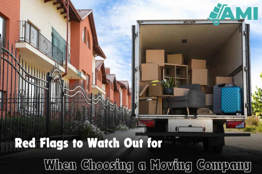 Red Flags to Watch Out for When Choosing a Moving Company 1