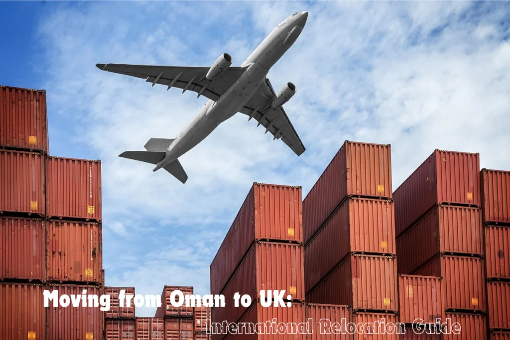 Moving from Oman to UK International Relocation Guide
