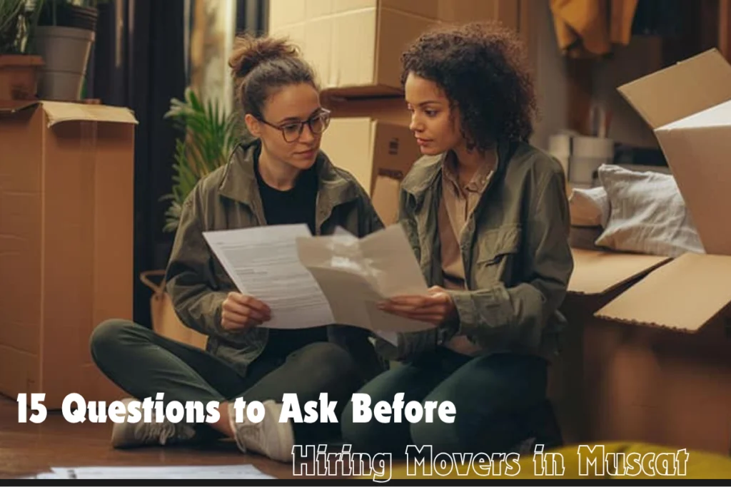 15 Questions to Ask Before Hiring Movers in Muscat