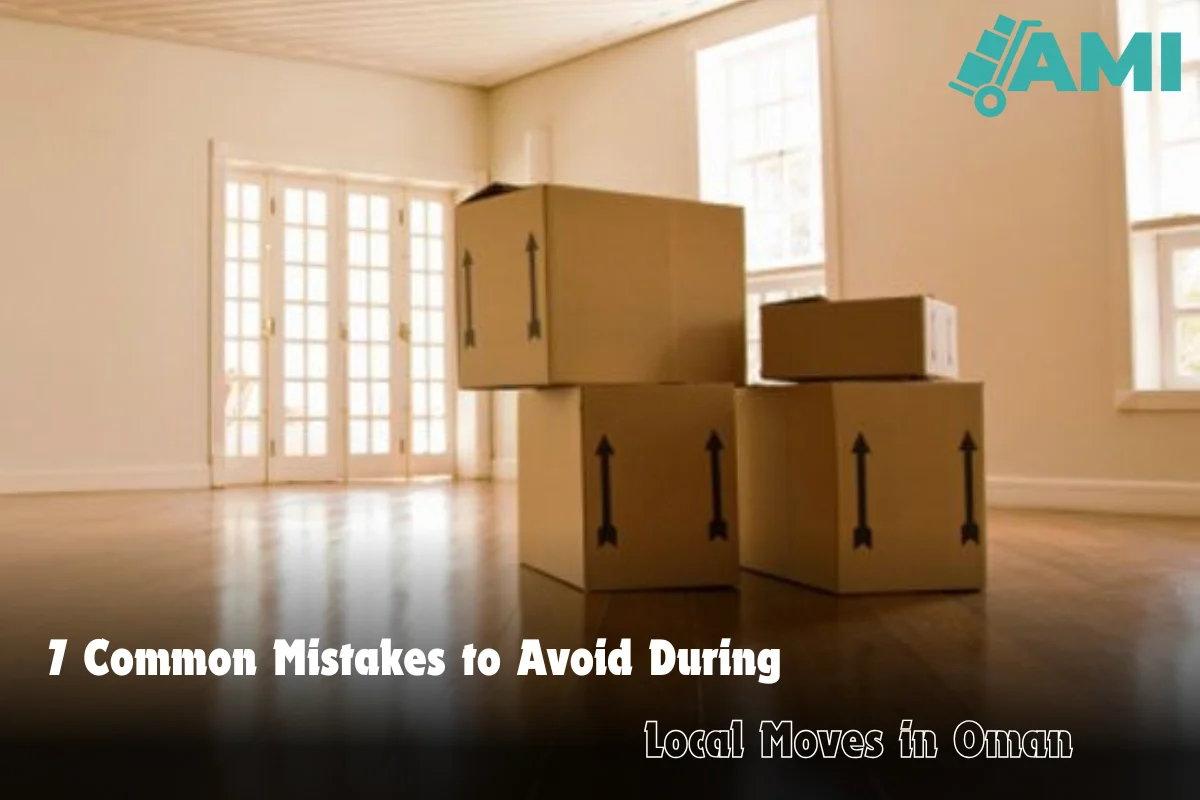 Common Mistakes to Avoid During Local Moves in Oman