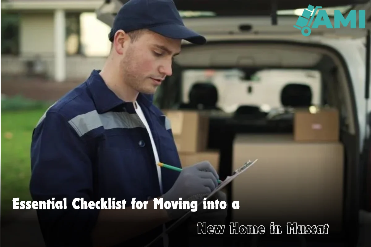 Essential Checklist for Moving into a New Home in Muscat