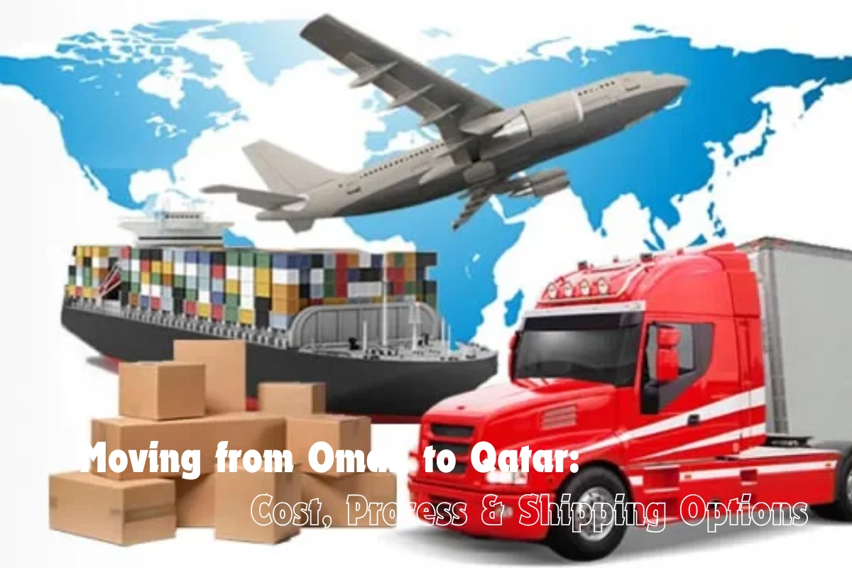 Moving from Oman to Qatar Cost, Process & Shipping Options