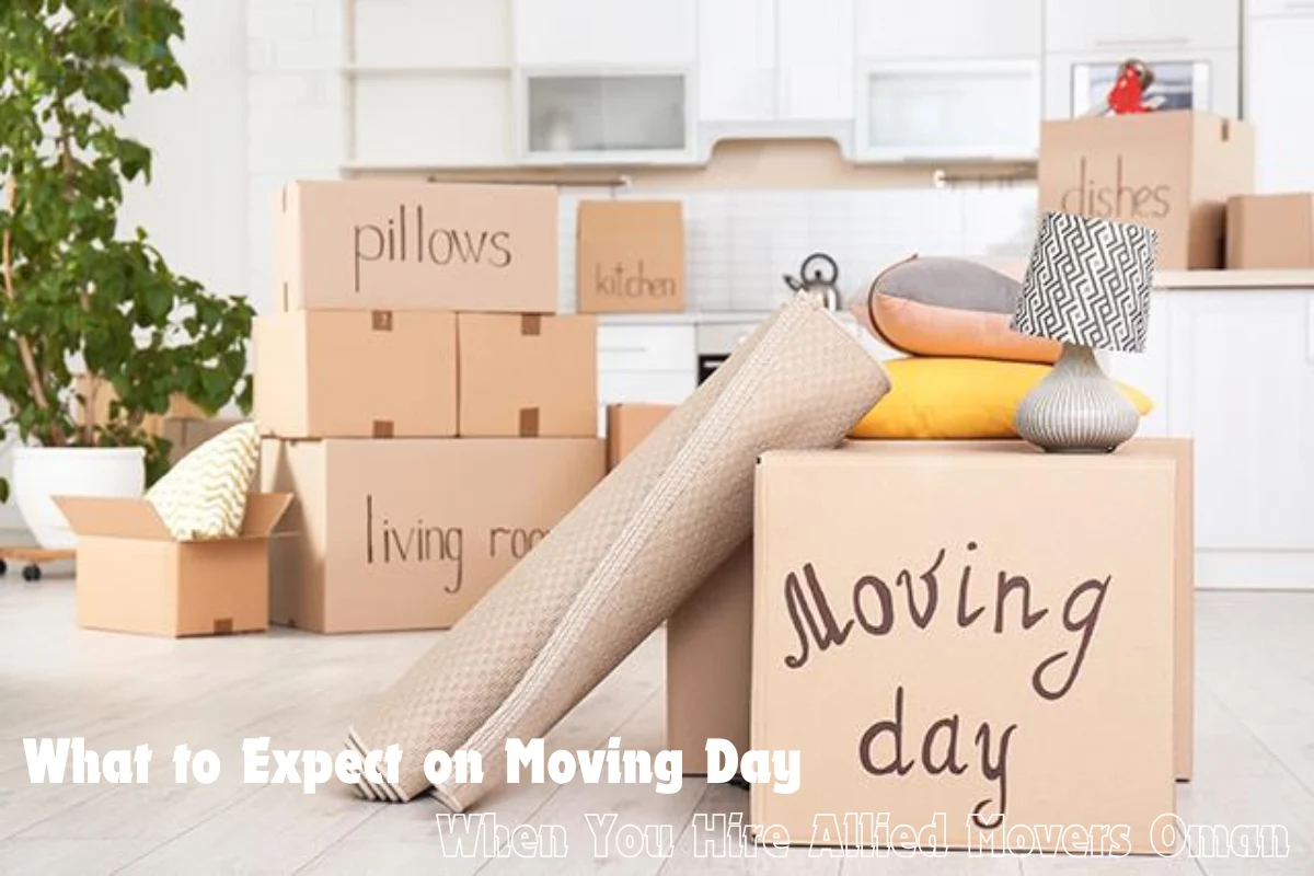 What to Expect on Moving Day When You Hire Allied Movers Oman
